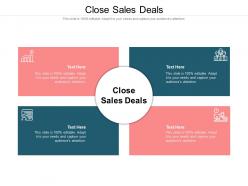 Close sales deals ppt powerpoint presentation outline information cpb