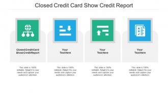 Closed credit card show credit report ppt powerpoint presentation infographic template cpb