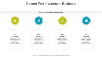 Closed End Investment Business In Powerpoint And Google Slides Cpb