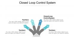 Closed loop control system ppt powerpoint presentation slides mockup cpb