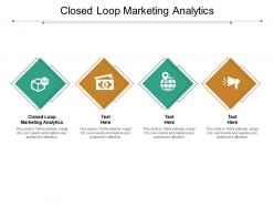 Closed loop marketing analytics ppt powerpoint presentation visual aids summary cpb
