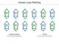Closed loop patching ppt powerpoint presentation summary slide portrait cpb