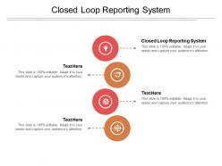 Closed loop reporting system ppt powerpoint presentation show portrait cpb