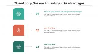 Closed Loop System Advantages Disadvantages Ppt Powerpoint Presentation Icons Cpb