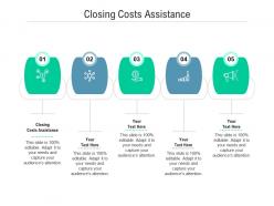 Closing costs assistance ppt powerpoint presentation infographic template format ideas cpb