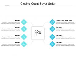 Closing costs buyer seller ppt powerpoint presentation inspiration diagrams cpb