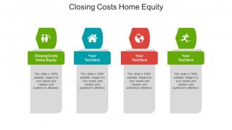 Closing costs home equity ppt powerpoint presentation pictures layouts cpb