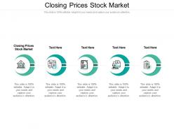 Closing prices stock market ppt powerpoint presentation gallery design templates cpb