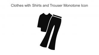 Clothes With Shirts And Trouser Monotone Icon In Powerpoint Pptx Png And Editable Eps Format