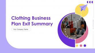 Clothing Business Plan Exit Summary Powerpoint PPT Template Bundles BP MD