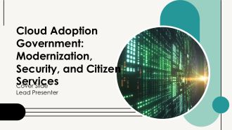 Cloud Adoption Government Modernization Security And Citizen Services PPT Mockup AT