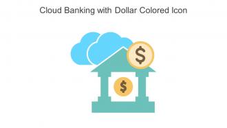 Cloud Banking With Dollar Colored Icon In Powerpoint Pptx Png And Editable Eps Format