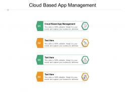 Cloud based app management ppt powerpoint presentation slides format cpb