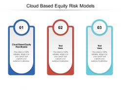 Cloud based equity risk models ppt powerpoint presentation diagrams cpb