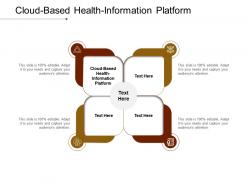 Cloud based health information platform ppt powerpoint presentation pictures aids cpb