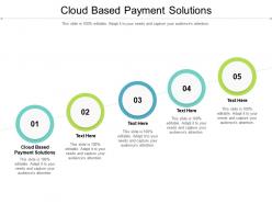 Cloud based payment solutions ppt powerpoint presentation ideas picture cpb