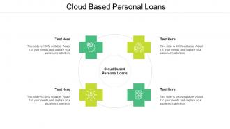 Cloud based personal loans ppt powerpoint presentation infographic template show cpb