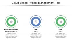 Cloud based project management tool ppt powerpoint presentation infographic template samples cpb
