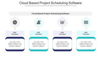 Cloud Based Project Scheduling Software In Powerpoint And Google Slides Cpb