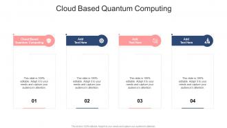 Cloud Based Quantum Computing In Powerpoint And Google Slides Cpb