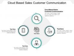 Cloud based sales customer communication ppt powerpoint presentation model pictures cpb