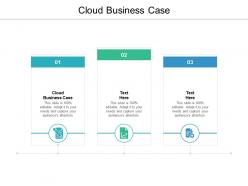 Cloud business case ppt powerpoint presentation file infographic template cpb