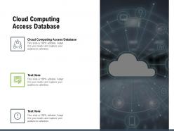 Cloud computing access database ppt powerpoint presentation styles images cpb