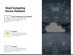 Cloud Computing Access Database Ppt Powerpoint Presentation Styles ...