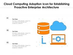 Cloud computing adoption icon for establishing proactive enterprise architecture