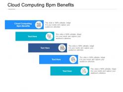 Cloud computing bpm benefits ppt powerpoint presentation slides design inspiration cpb
