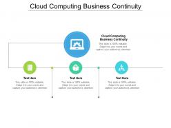 Cloud computing business continuity ppt powerpoint presentation icon topics cpb