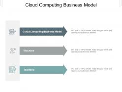 Cloud computing business model ppt powerpoint presentation ideas example file cpb