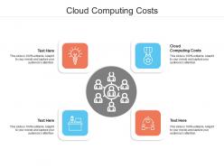 Cloud computing costs ppt powerpoint presentation ideas professional cpb