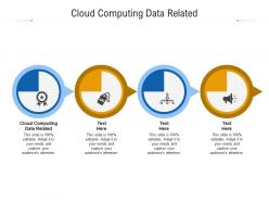 Cloud computing data related ppt powerpoint presentation styles diagrams cpb