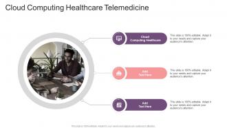 Cloud Computing Healthcare Telemedicine In Powerpoint And Google Slides Cpb