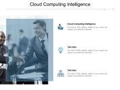 Cloud computing intelligence ppt powerpoint presentation layouts structure cpb