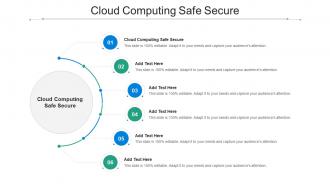 Cloud Computing Safe Secure Ppt Powerpoint Presentation Portfolio Ideas Cpb