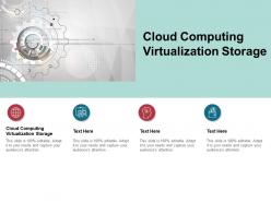 Cloud computing virtualization storage ppt powerpoint presentation infographics outfit cpb