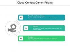 Cloud contact center pricing ppt powerpoint presentation visual aids layouts cpb