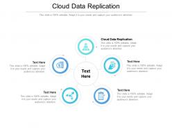 Cloud data replication ppt powerpoint presentation gallery show cpb