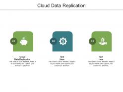 Cloud data replication ppt powerpoint presentation summary example cpb