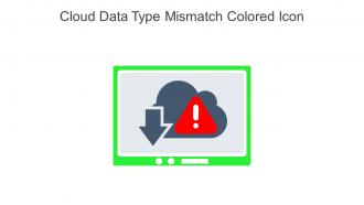 Cloud Data Type Mismatch Colored Icon In Powerpoint Pptx Png And Editable Eps Format