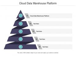 Cloud data warehouse platform ppt powerpoint presentation ideas picture cpb