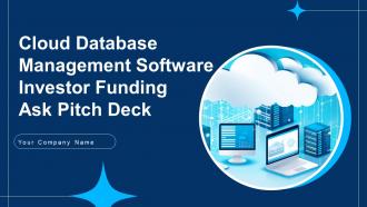 Cloud Database Management Software Investor Funding Ask Pitch Deck Ppt Template