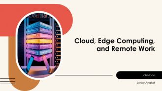 Cloud Edge Computing And Remote Work PPT Demonstration AT