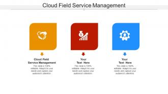 Cloud field service management ppt powerpoint presentation styles templates cpb