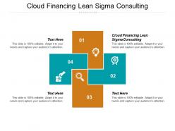 Cloud financing lean sigma consulting ppt powerpoint presentation gallery clipart cpb