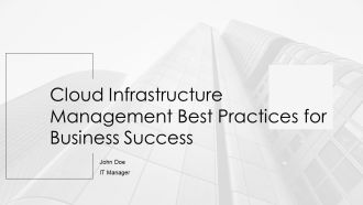 Cloud Infrastructure Management Best Practices For Business Success PPT Template AT