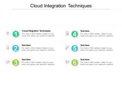 Cloud integration techniques ppt powerpoint presentation layouts layouts cpb