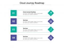 Cloud journey roadmap ppt powerpoint presentation layouts design templates cpb